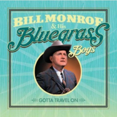 Monroe Bill & His Bluegr - Gotta Travel On CD