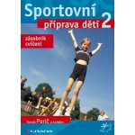 Sportovní příprava dětí 2 - Perič Tomáš, kolektiv – Hledejceny.cz