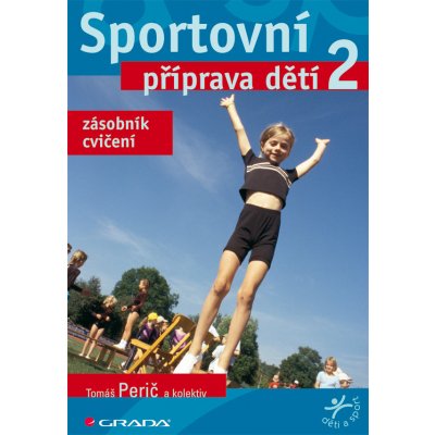 Sportovní příprava dětí 2 - Perič Tomáš, kolektiv – Hledejceny.cz