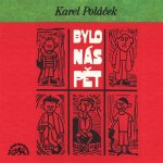 Bylo nás pět kompletní nahrávka - Poláček Karel – Hledejceny.cz