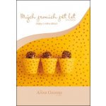 Mých prvních pět let Střípky z mého dětství - Anne Geddes – Hledejceny.cz