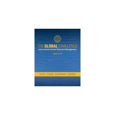 Global Challenge - International Human Resource Management, Third Edition PucikPaperback – Hledejceny.cz