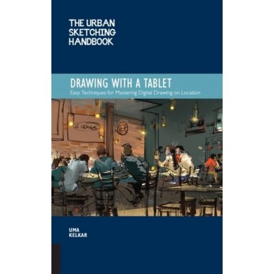 Urban Sketching Handbook Drawing with a Tablet – Zbozi.Blesk.cz