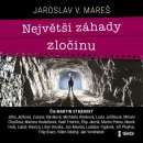 Největší záhady zločinu - Jaroslav V. Mareš