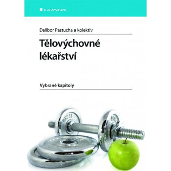 Tělovýchovné lékařství, Vybrané kapitoly - Pastucha Dalibor a kolektiv