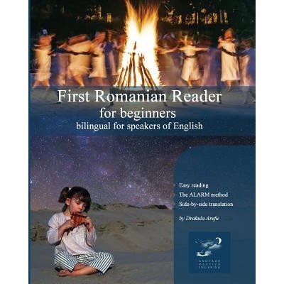 First Romanian Reader for Beginners: Bilingual for Speakers of English Arefu DrakulaPaperback