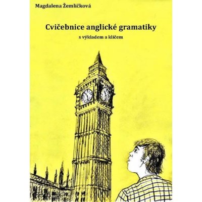 Cvičebnice anglické gramatiky s výkladem a klíčem - Žemličková Magdalena – Hledejceny.cz