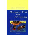 Der ganze Fisch war voll Gesang Hertzsch Klaus-PeterPaperback – Hledejceny.cz