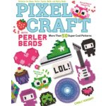 Pixel Craft with Perler Beads: More Than 50 Super Cool Patterns: Patterns for Hama, Perler, Pyssla, Nabbi, and Melty Beads - Knight Choly – Zboží Dáma