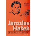 Jaroslav Hašek. Data, fakta a dokumenty - Radko Pytlík - Emporius – Hledejceny.cz