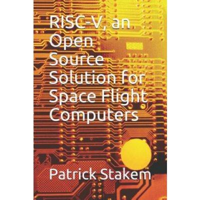 Risc-V, an Open Source Solution for Space Flight Computers