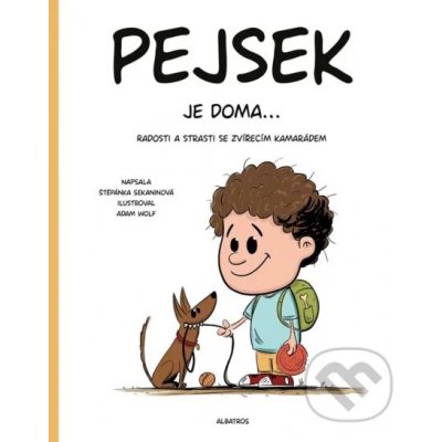 Pejsek je doma... | Štěpánka Sekaninová, Adam Wolf – Hledejceny.cz