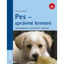 Pes - správné krmení -- jednoduše, chutně,zdravě - Anna Laukner