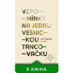 Vzpomínky na jednu vesnickou tancovačku - Jiří Hájíček – Hledejceny.cz