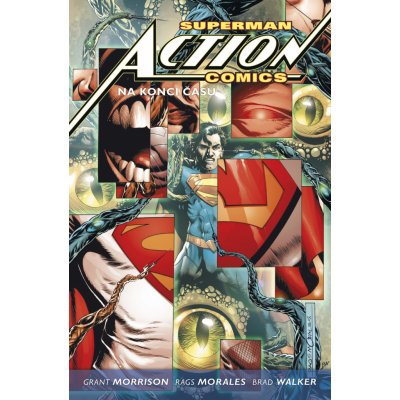 Superman Action comics 3: Na konci času - Morrison Grant, Morales Rags – Hledejceny.cz