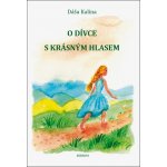 O dívce s krásným hlasem - Dáša Kalina – Sleviste.cz