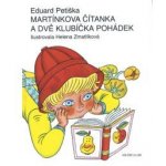 Martínkova čítanka a dvě klubíčka pohádek - Petiška Eduard – Hledejceny.cz