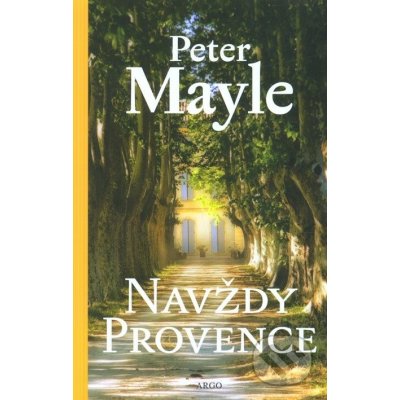 Navždy Provence! - Peter Mayle – Hledejceny.cz