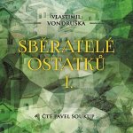 Sběratelé ostatků - Vlastimil Vondruška - čte Pavel Soukup – Hledejceny.cz