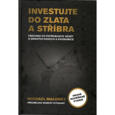 Investujte do zlata a stříbra - Michael Maloney – Hledejceny.cz