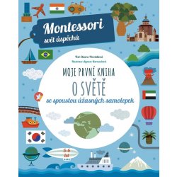 Moje první kniha o světě se spoustou úžasných samolepek Montessori: Svět úspěchů - Chiara Piroddi