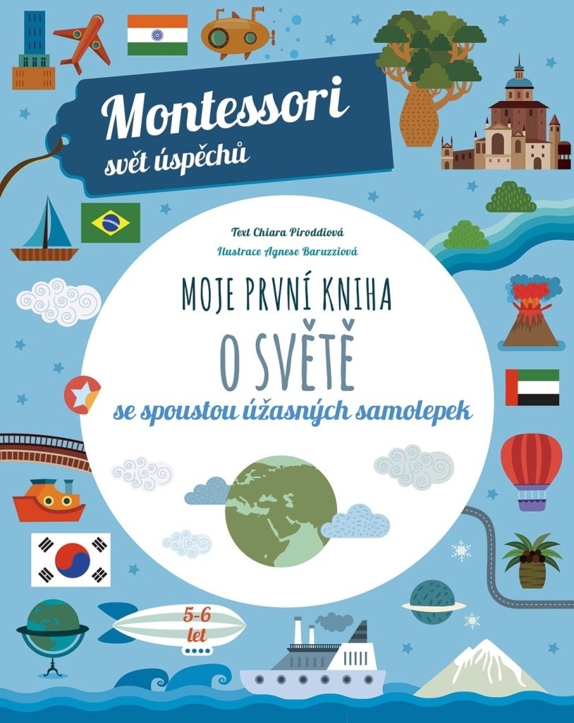 Moje první kniha o světě se spoustou úžasných samolepek Montessori: Svět úspěchů - Chiara Piroddi