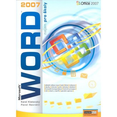 WORD 2007 nejen pro školy Navrátil, Klatovský, Pavel, Karel – Hledejceny.cz