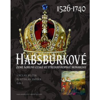 Habsburkové I. 1526–1740 - Václav Bůžek