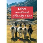 Lehce neuvěřitelné příhody z hor - Martin Úbl – Hledejceny.cz