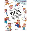 Vítek - Jak jel Vítek do Prahy, Vítek je zase doma, Vítek na výletě