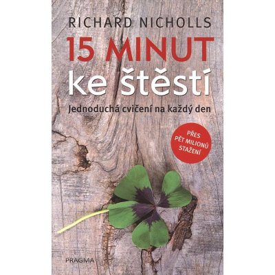 15 minut ke štěstí - Nicholson Richard – Hledejceny.cz