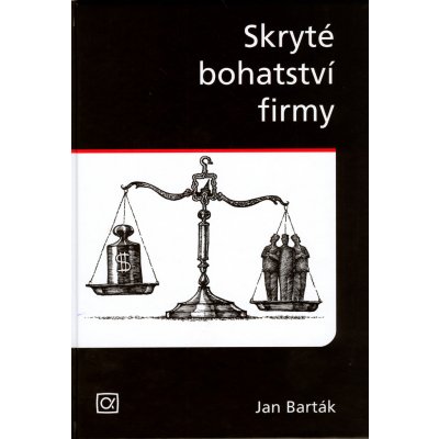 Skryté bohatství firmy - Barták Jan – Hledejceny.cz