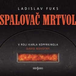 Spalovač mrtvol - Ladislav Fuks