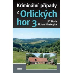 Kriminální případy z Orlických hor 3 - Jiří Mach