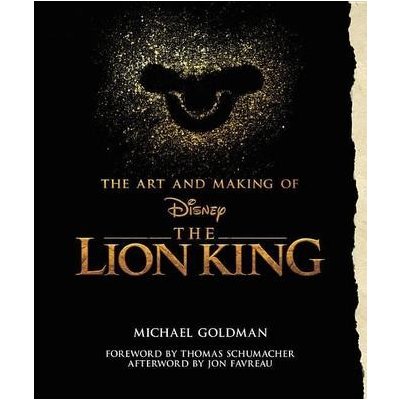 The Art And Making Of The Lion King: Foreword By Thomas Schumacher, Afterword By Jon Favreau