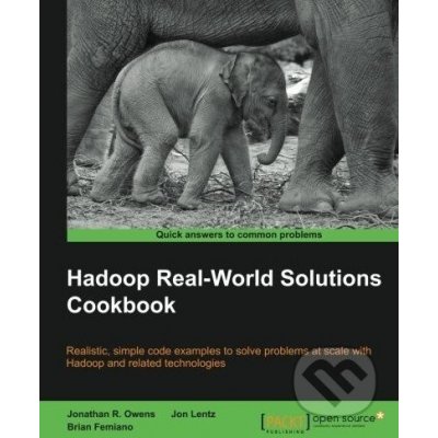 Hadoop Real-World Solutions Cookbook - Jonathan Owens a kol. – Hledejceny.cz