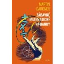 Zábavné matematické hádanky - Martin Gardner