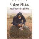 Vezmi černou slepici - Andrzej Pilipiuk