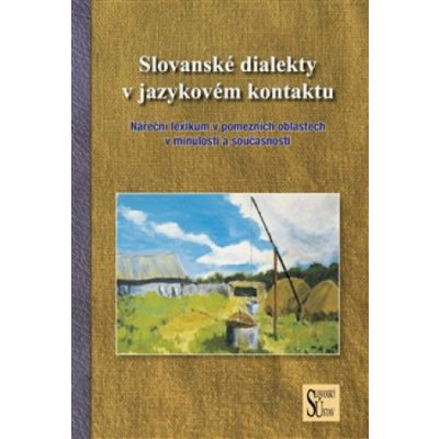 Slovanské dialekty v jazykovém kontaktu – Hledejceny.cz
