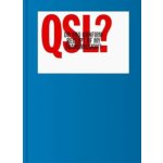 QSL? (Do You Confirm Receipt of My Transmission?) - A Visual Language of Two-way Radio Communication ()(Pevná vazba) – Hledejceny.cz