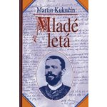 Mladé letá - Martin Kukučín – Hledejceny.cz