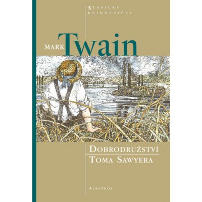 Dobrodružství Toma Sawyera The Adventures of Tom Sawyer Mark Twain – Zbozi.Blesk.cz