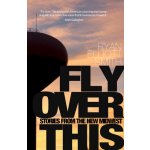 Fly Over This: Stories from the New Midwest Smith Ryan ElliottPaperback – Hledejceny.cz