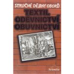 Stručné dějiny oborů Textilní, oděvnictví, obuvnictví - Eva Příhodová a kolektiv – Hledejceny.cz