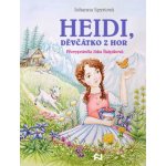 Heidi, děvčátko z hor - Johanna Spyri, Jitka Škápíková – Hledejceny.cz