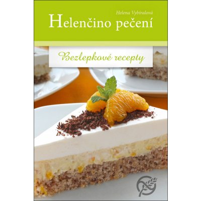 Helen čino pečení Bezlepkové recepty - Helena Vybíralová