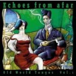 Various - Echoes From Afar - Old World Tangos Vol. 1 CD – Zbozi.Blesk.cz