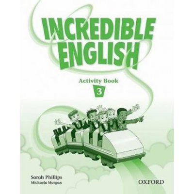 Phillips S., Morgan M., Slattery m. - Incredible English 3 Activity Book – Zbozi.Blesk.cz