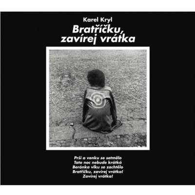 Bratříčku, zavírej vrátka Karel Kryl – Hledejceny.cz