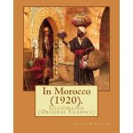 In Morocco (1920). By: Edith Wharton: Illustrated (Original Classics) – Sleviste.cz